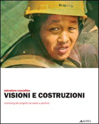 Visioni e costruzioni. Marketing del progetto da Assisi a Pechino
