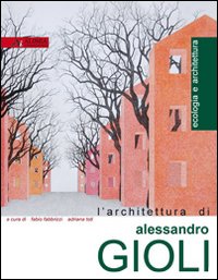L'architettura di Alessandro Gioli
