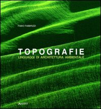 Topografie. Linguaggi di architettura ambientale