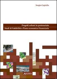 Progetti urbani in partenariato. Studi di fattibilità e piano economico finanziario