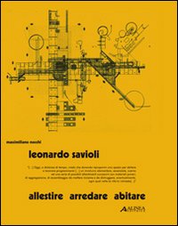 Leonardo Savioli. Allestire, arredare, abitare