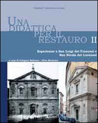 Una didattica per il restauro. Ediz. italiana e francese. Vol. 2: Esperienze a San Luigi dei Francesi e San Nicola dei Lorenesi