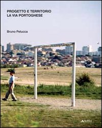Progetto e territorio. La via portoghese