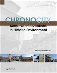 Chronocity. Sensitive interventions in historic environment