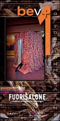 BEV+/ Milano 2011. Fuorisalone: «Naturalmente design». Vol. 1