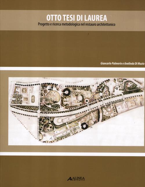 Otto tesi di laurea. Progetto e ricerca metodologica nel restauro architettonico