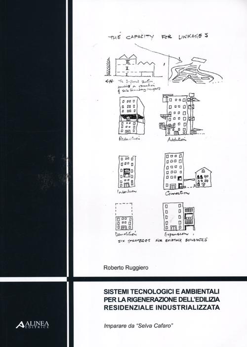 Sistemi tecnologici e ambientali per la rigenerazione dell'edilizia residenziale industrializzata. Imparare da «Selva Cafaro»