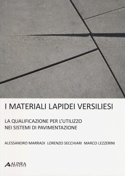 I materiali lapidei versiliesi. La qualificazione per l'utulizzo nei sistemi di pavimentazione
