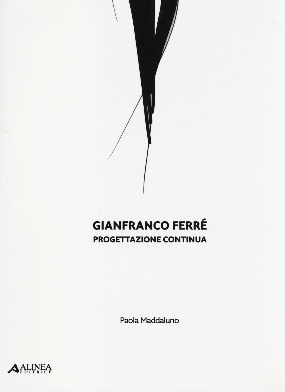 Gianfranco Ferré. Progettazione continua