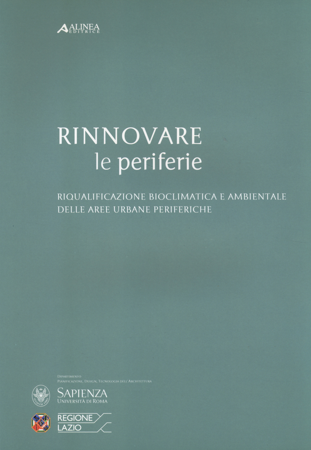 Rinnovare le periferie. Riqualificazione bioclimatica e ambientale delle aree urbane periferiche