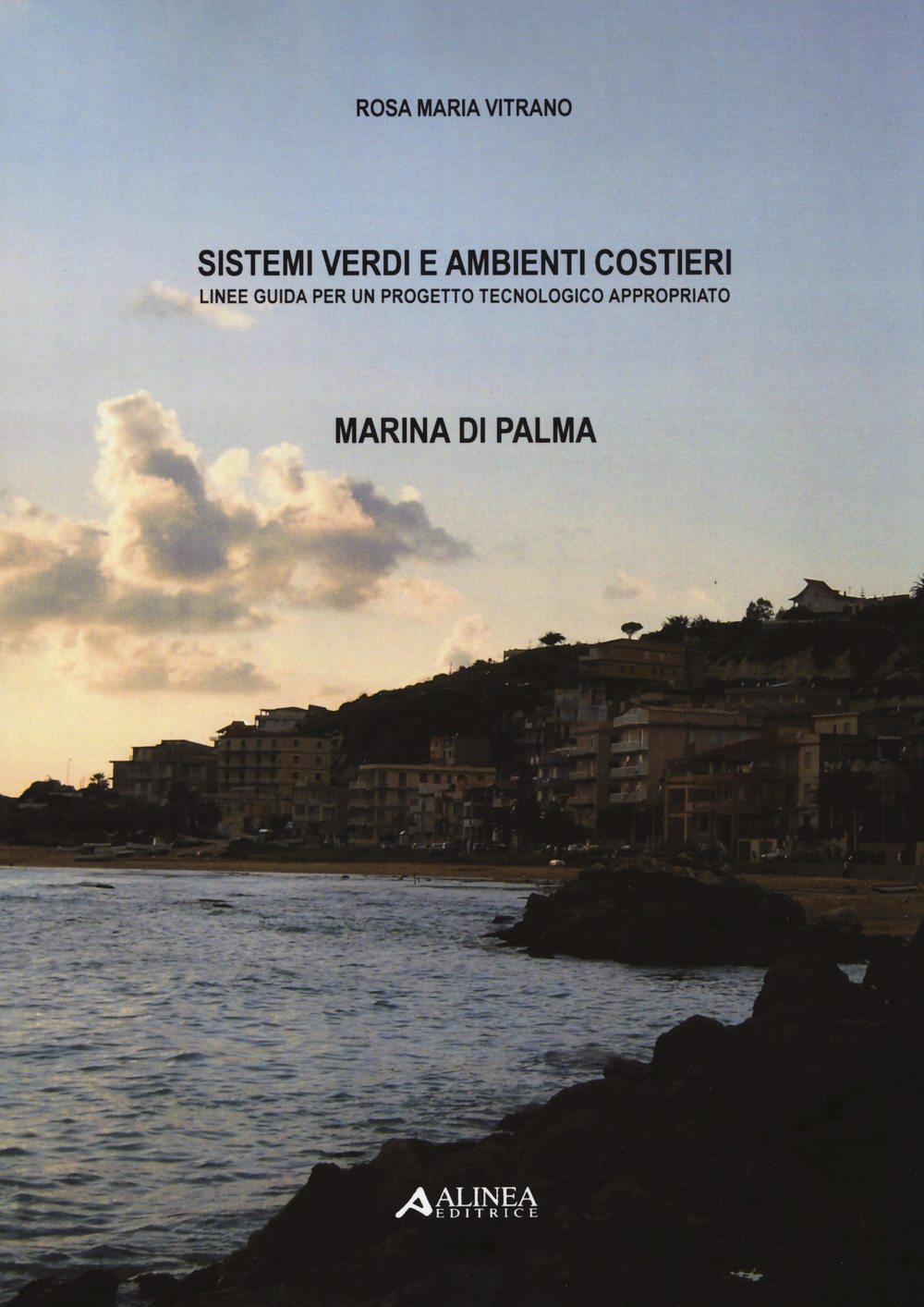 Sistemi verdi e ambienti costieri. Linee guida per un progetto tecnologico appropriato. Marina di Palma