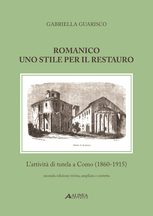 Romanico. Uno stile per il restauro. L'attività di tutela a Como (1860-1915)