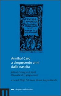 Annibal Caro a cinquecento anni dalla nascita