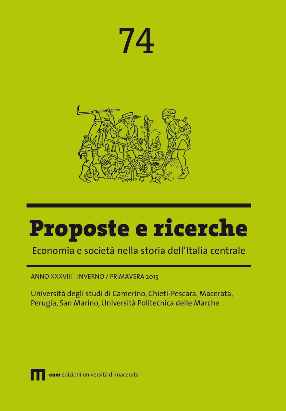 Proposte e ricerche. Economia e società nella storia dell'Italia centrale. Vol. 74: Inverno/primavera