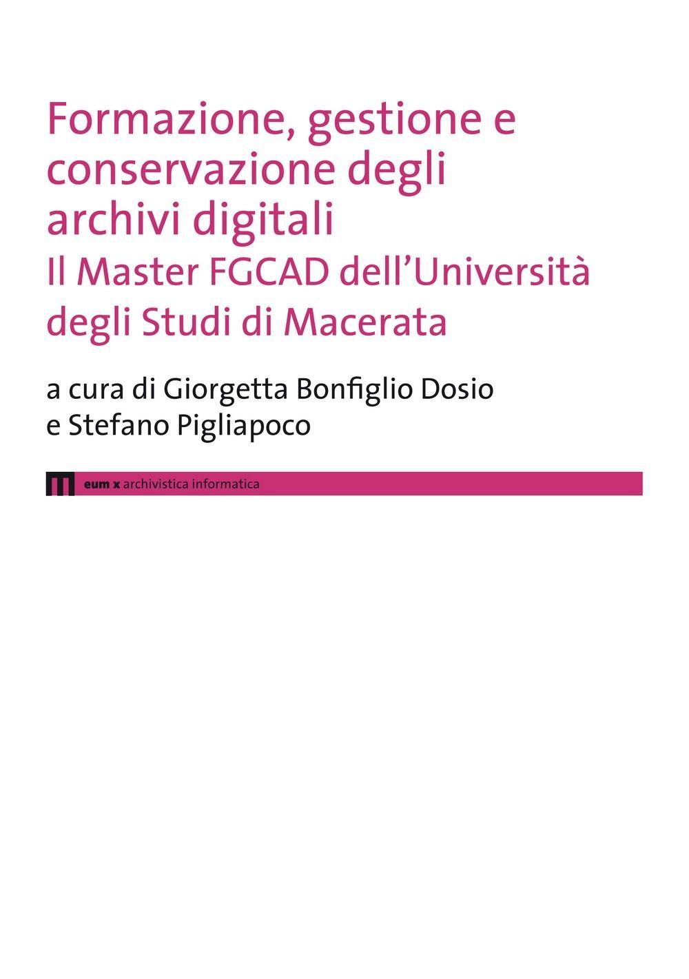 Formazione, gestione e conservazione degli archivi digitali. Il Master FGCAD dell'Università degli studi di Macerata
