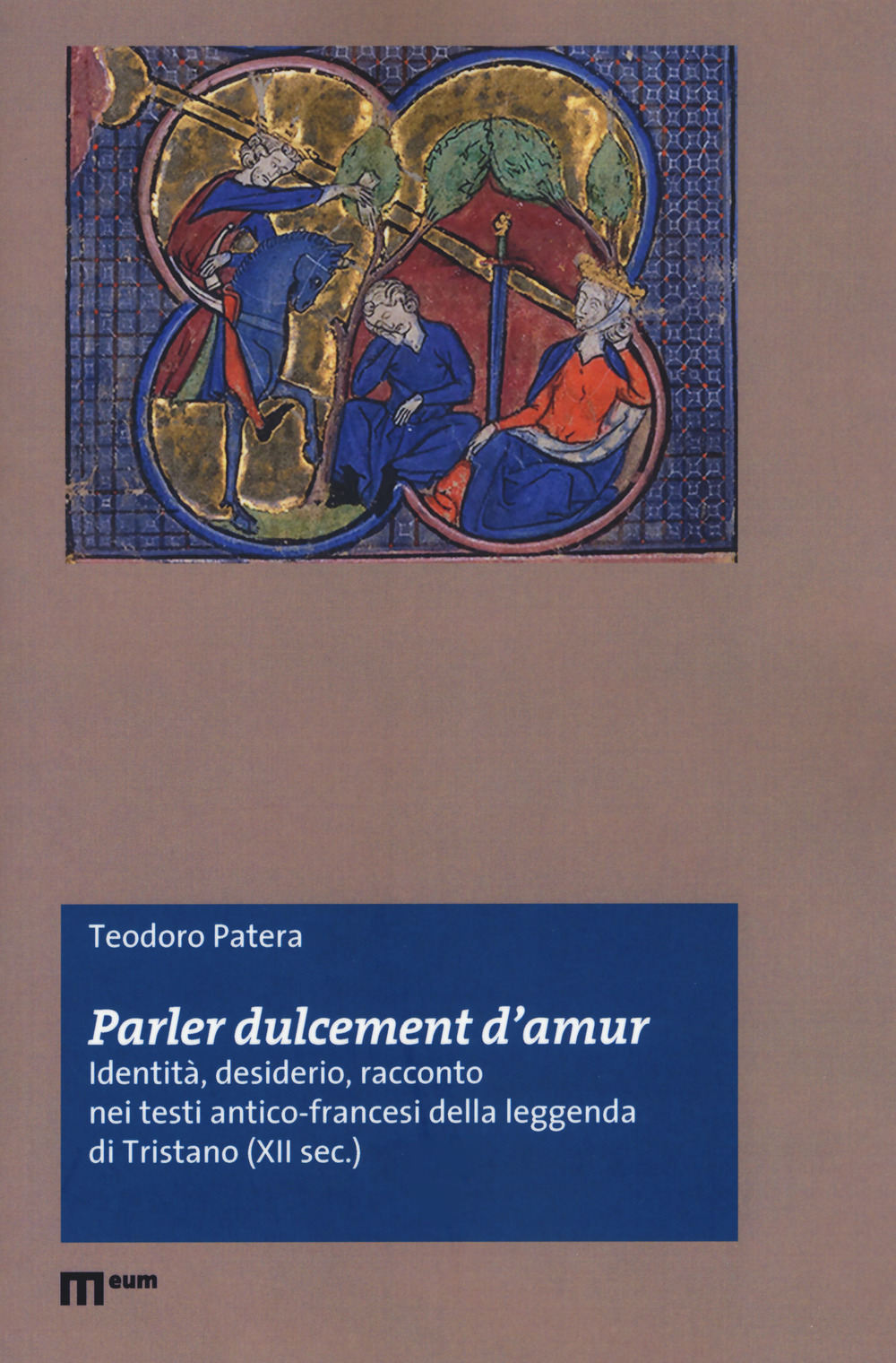 «Parler dulcement d’amur». Identità, desiderio, racconto nei testi antico-francesi della leggenda di Tristano (XII sec.)