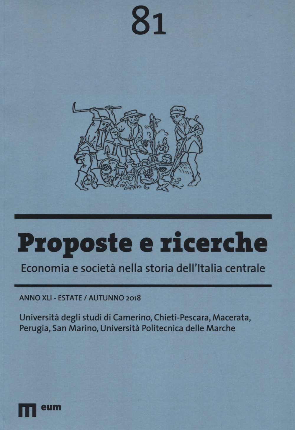 Proposte e ricerche. Economia e società nella storia dell'Italia centrale. Vol. 81: Estate/Autunno