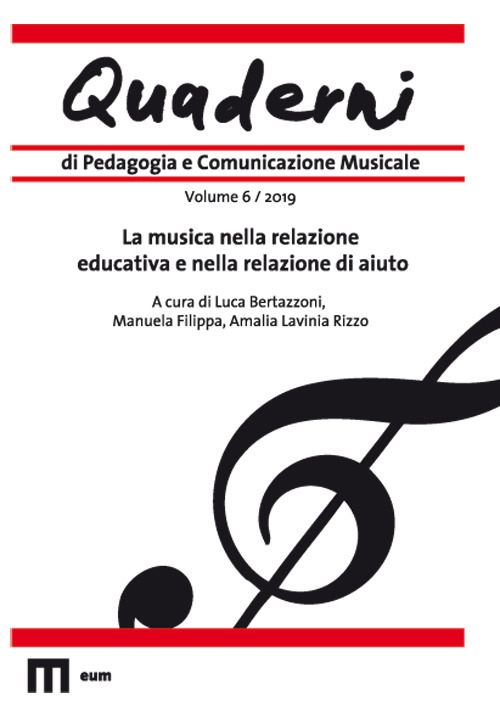 Quaderni di pedagogia e comunicazione musicale. Vol. 6: La musica nella relazione educativa e nella relazione di aiuto