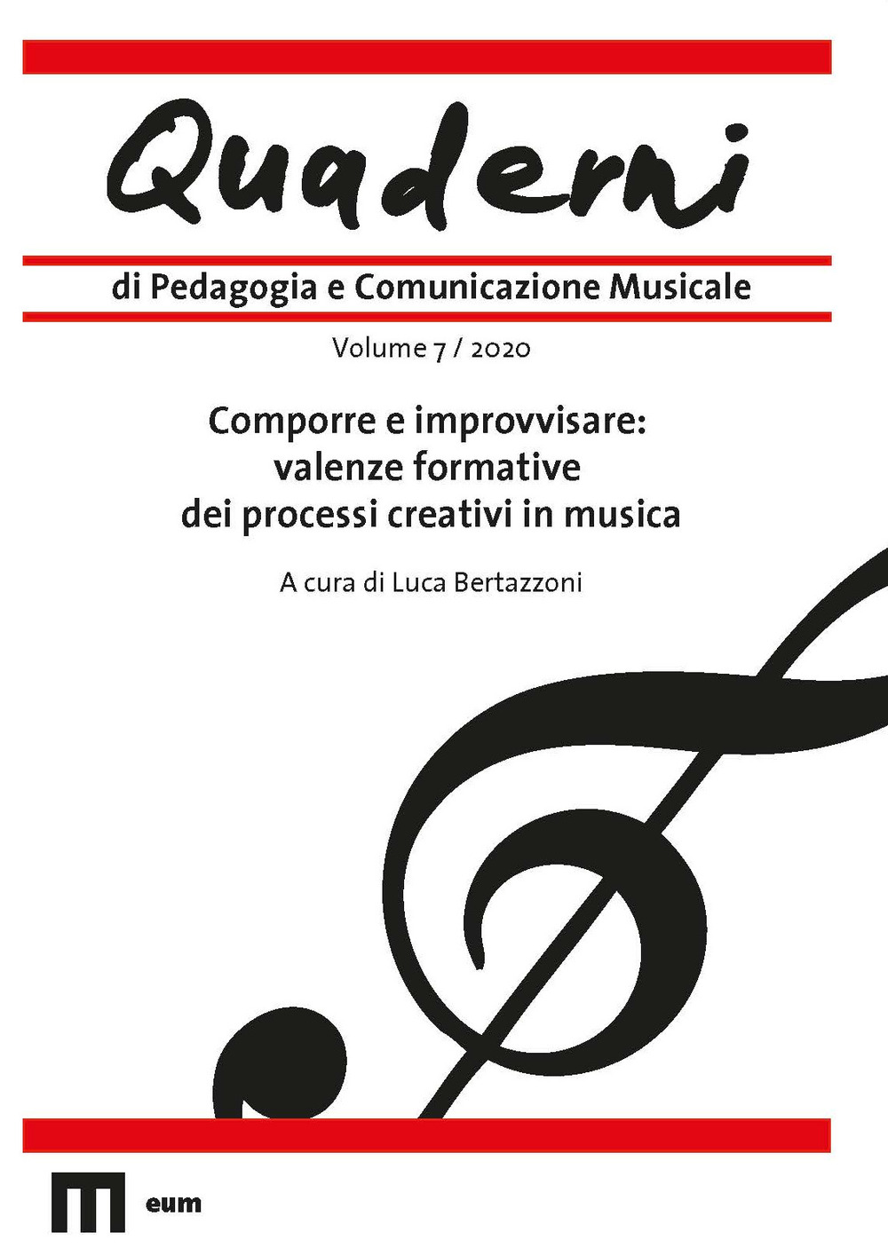 Quaderni di pedagogia e comunicazione musicale. Vol. 7: Comporre e improvvisare: valenze formative dei processi creativi in musica