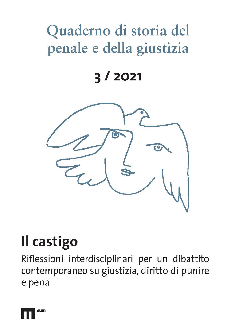 Quaderno di storia del penale e della giustizia. Vol. 3: Il castigo. Riflessioni interdisciplinari per un dibattito contemporaneo su certezza, giustizia, mass media e diritto di punire