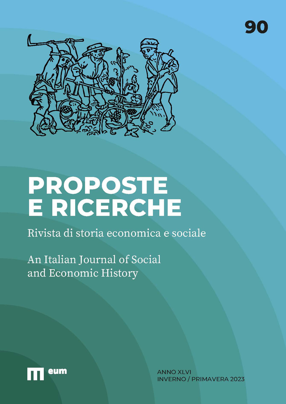 Proposte e ricerche. Rivista di storia economica e sociale-An Italian journal of social and economic history. Vol. 90: Inverno/primavera