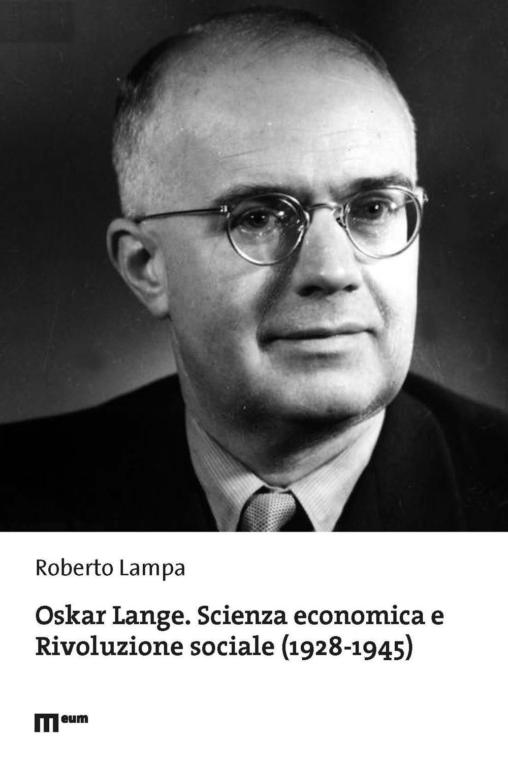 Oskar Lange. Scienza economica e Rivoluzione sociale (1928-1945)