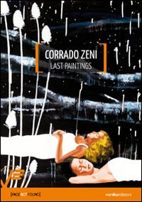 Corrado Zeni. Last paintings