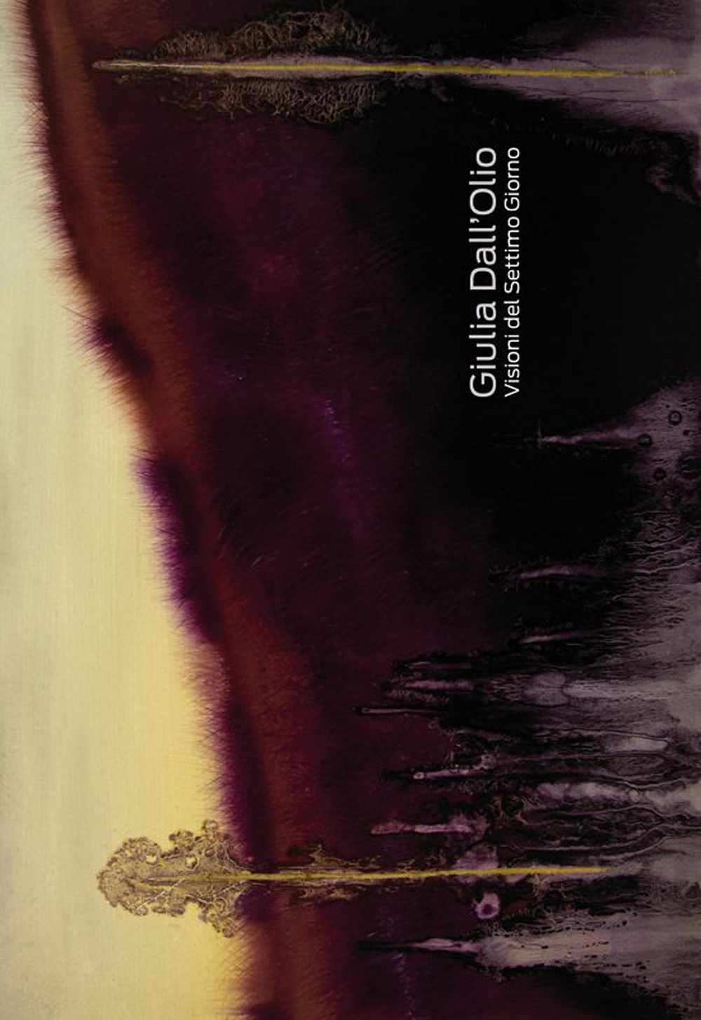 Giulia Dall'Olio. Visioni del settimo Giorno