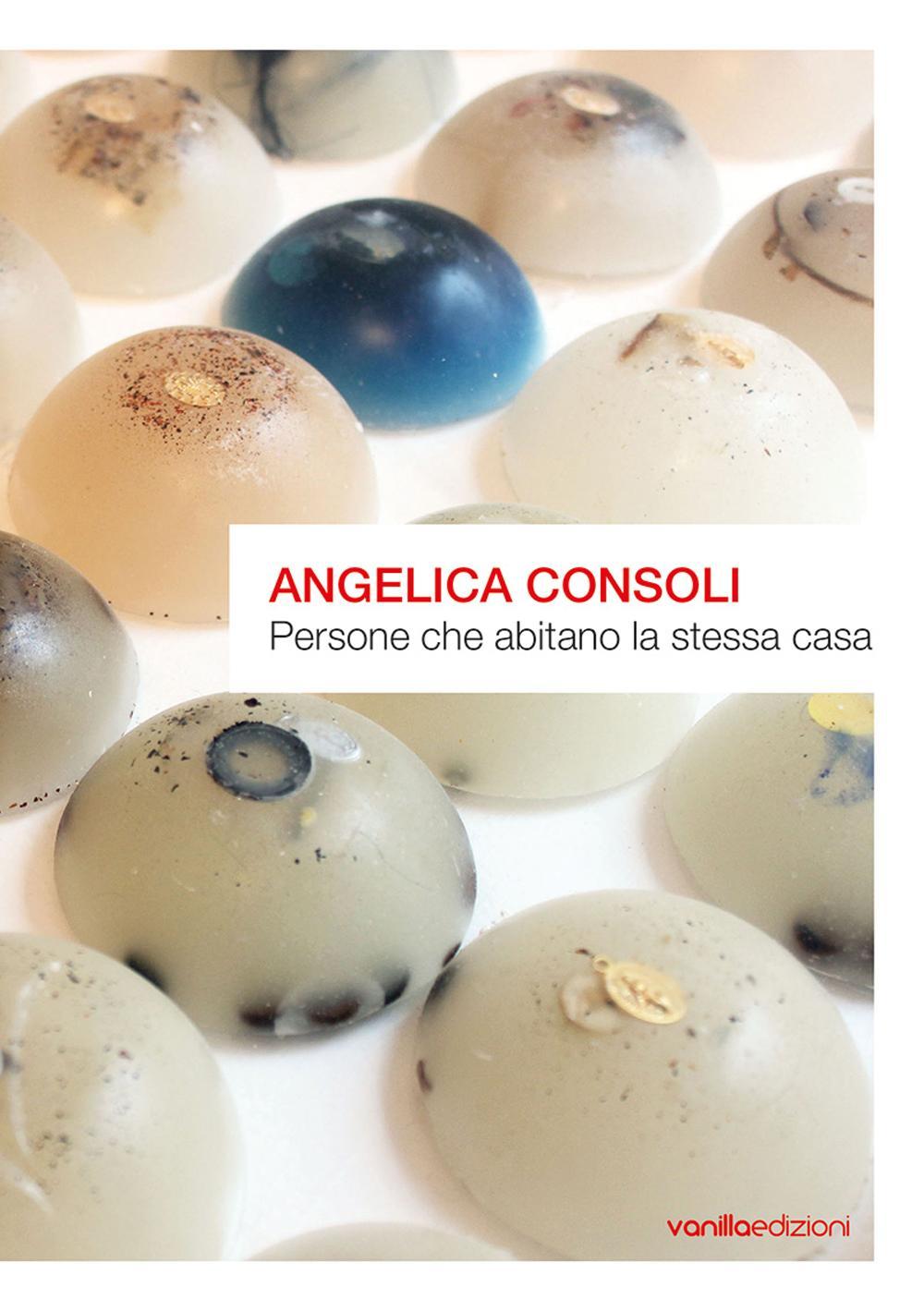 Angelica Consoli. Persone che abitano la stessa casa