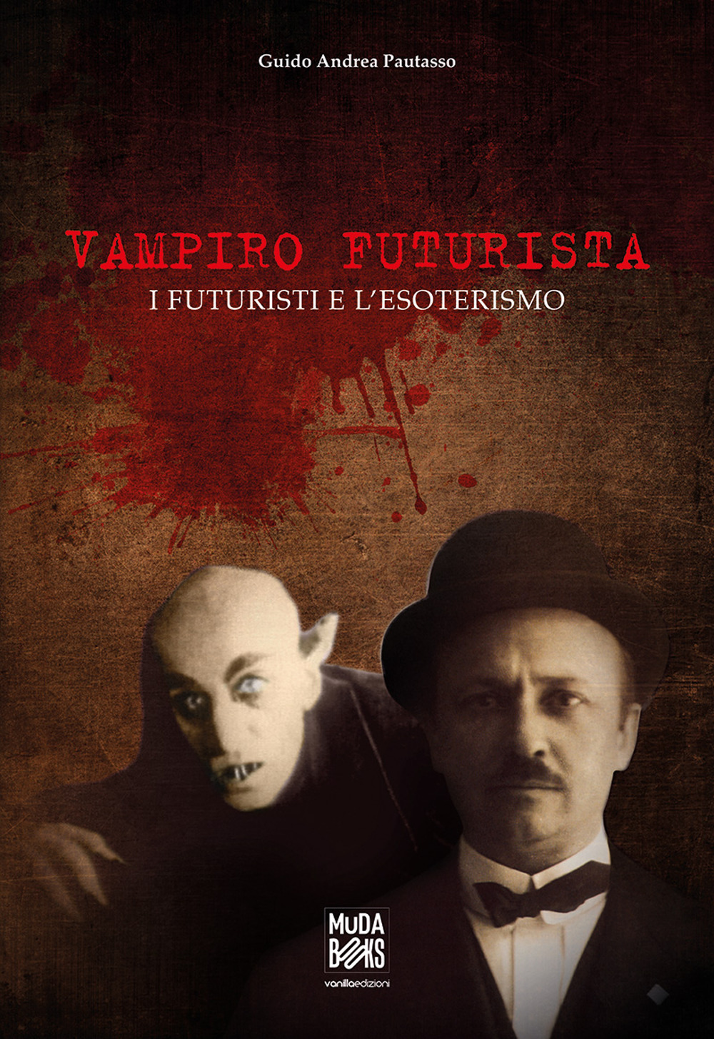 Vampiro futurista. I futuristi e l’esoterismo