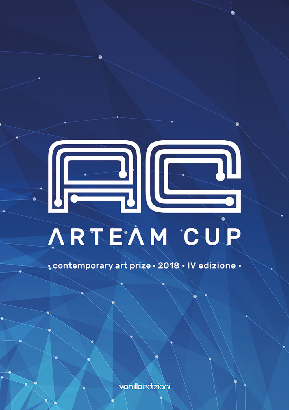 Arteam Cup. Contemporary art price 2018. 4ª edizione. Catalogo della mostra (Forlì, 12 maggio-16 giugno 2018)