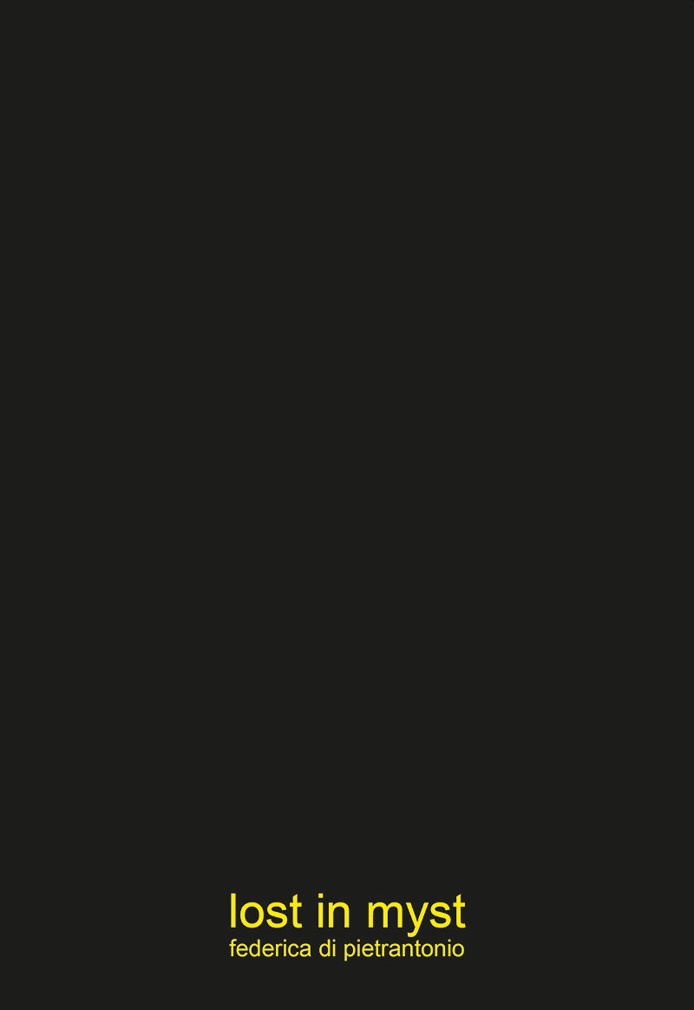 Federica Di Pietrantonio. Lost in Myst. Ediz. italiana e inglese