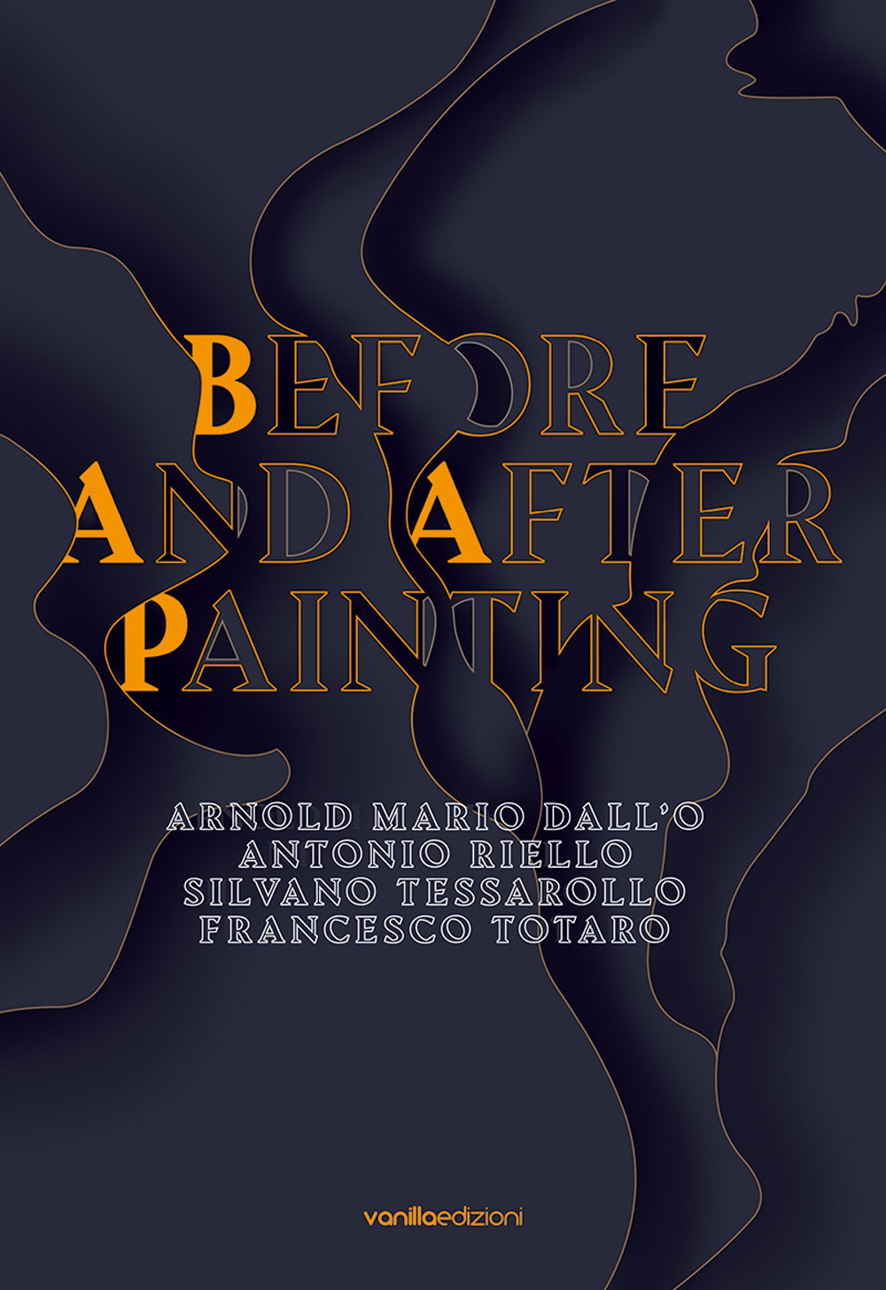 Before and after painting. Arnold Mario Dall'O. Antonio Riello. Silvano Tessarollo. Francesco Totaro