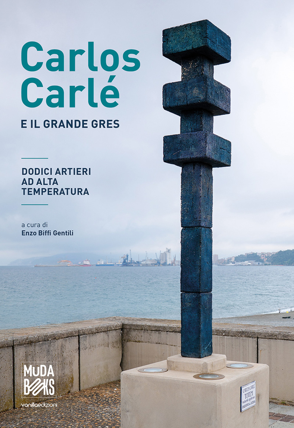 Carlos Carlé e il grande gres. Dodici artieri ad alta temperatura. Ediz. italiane e inglese