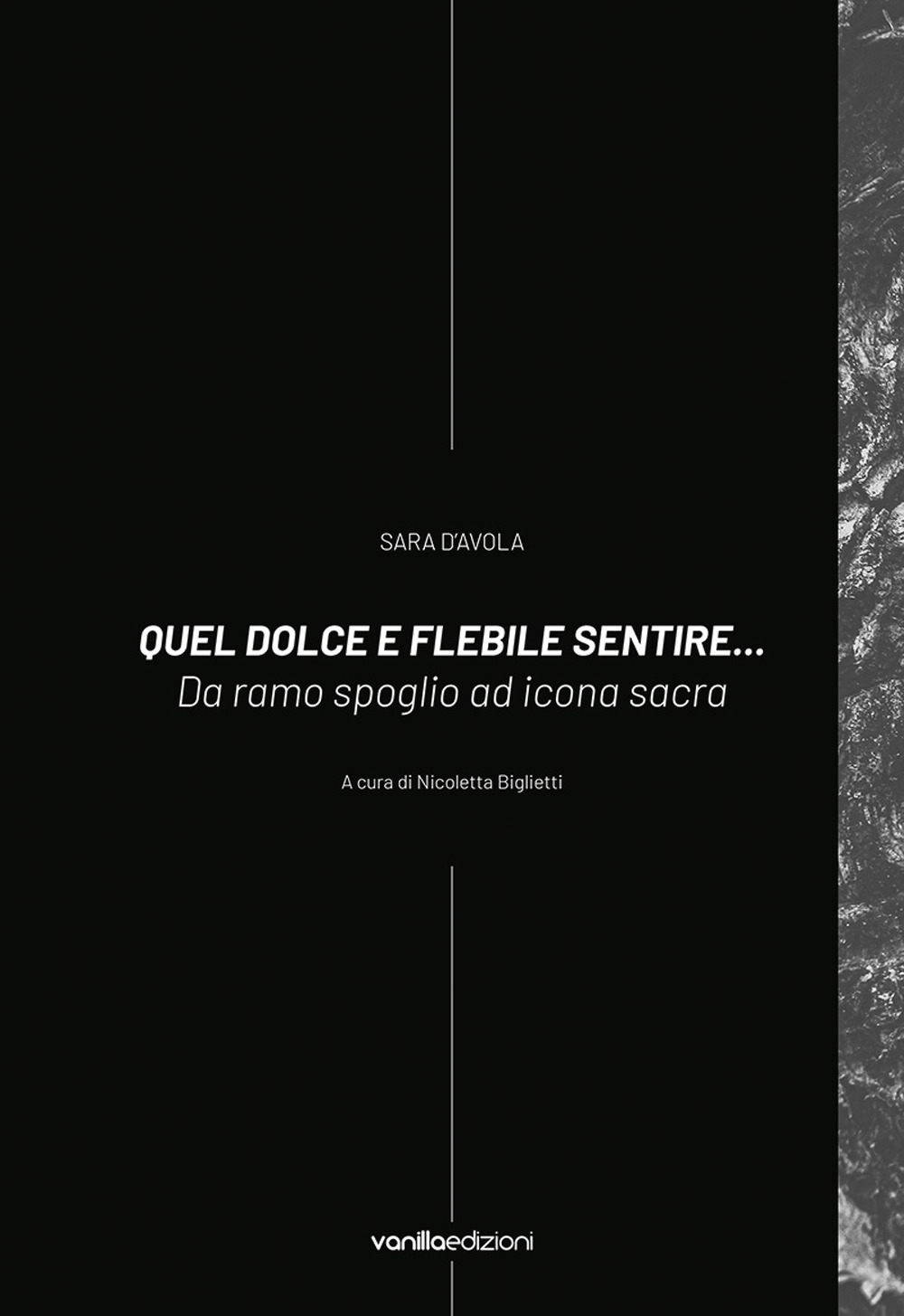 Sara D'Avola. Quel dolce e flebile sentire... Da ramo spoglio ad icona sacra