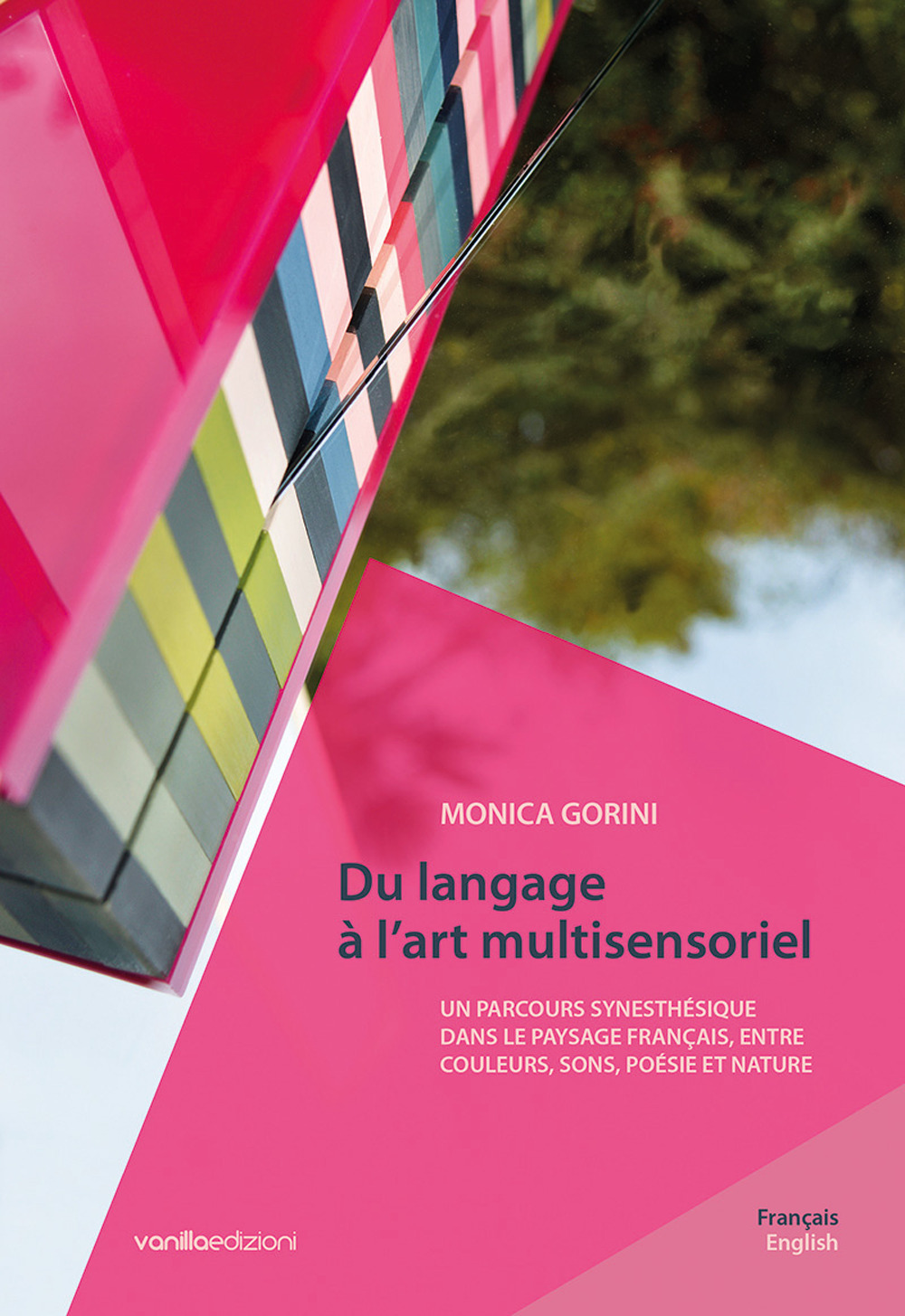 Monica Gorini. Du langage à l’art multisensoriel. Un parcours synesthésique dans le paysage français, entre couleurs, sons, poésie et nature