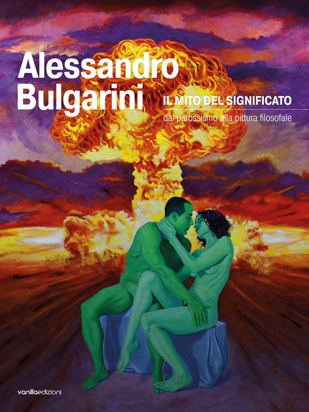 Alessandro Bulgarini. Il mito del significato: dal parossismo alla pittura filosofale