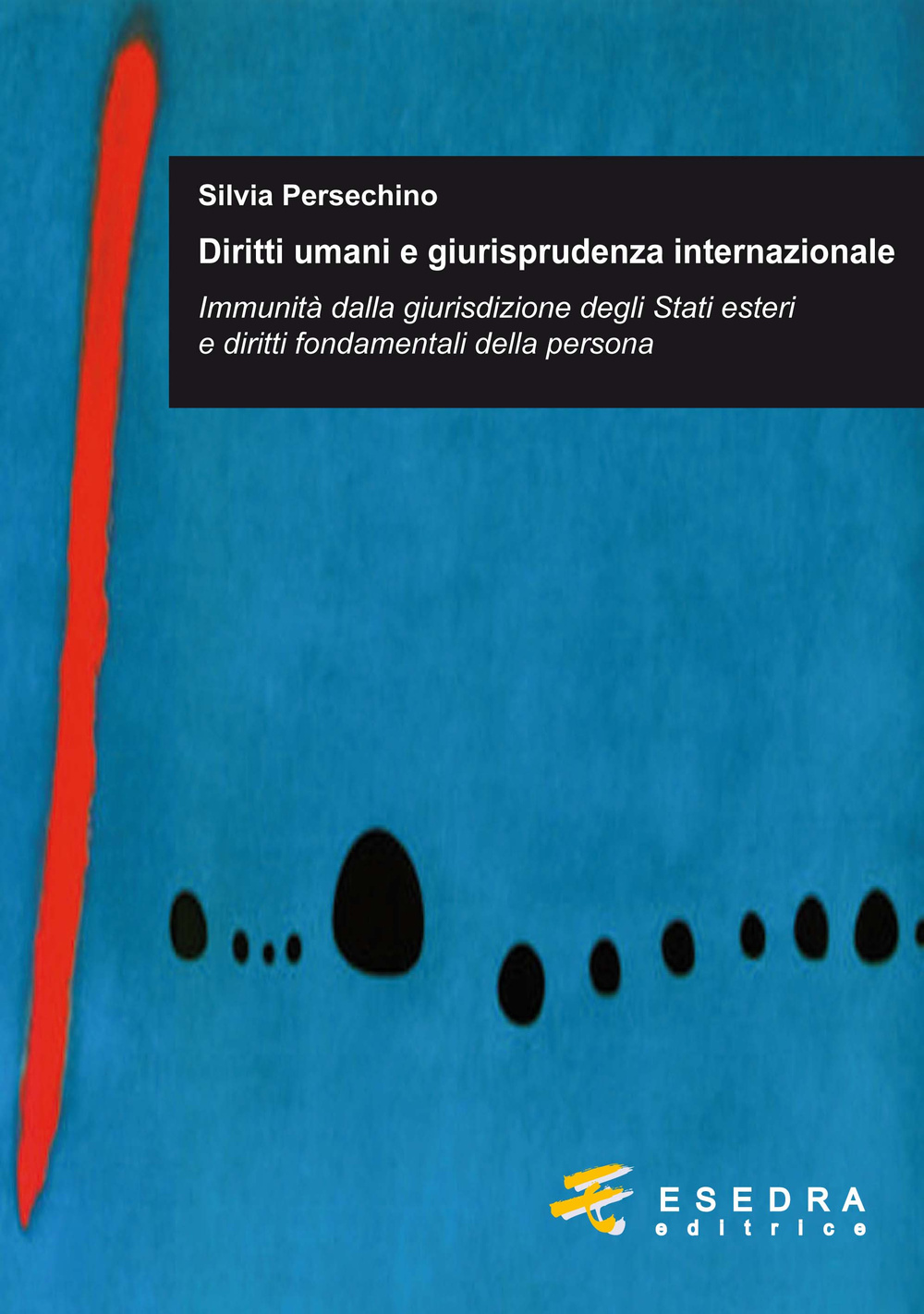 Diritti umani e giurisprudenza internazionale. Immunità dalla giurisdizione degli stati esteri e diritti fondamentali della persona