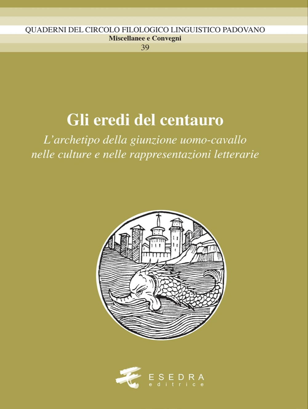 Gli eredi del centauro. L’archetipo della giunzione uomo-cavallo nelle culture e nelle rappresentazioni letterarie
