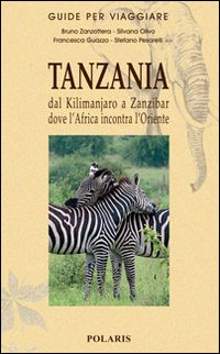 Tanzania. Da Zanzibar al Kilimanjaro tra mangrovie, foreste e savane