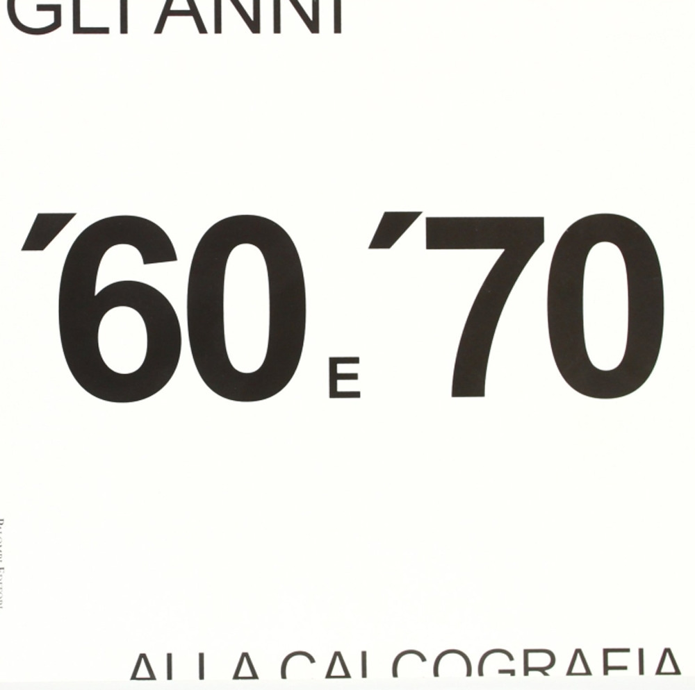 Gli anni '60 e '70 alla calcografia