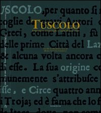 Tuscolo. Letteratura, iconografia e mito di una città
