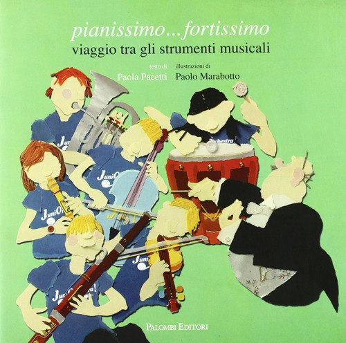 Pianissimo fortissimo. Viaggio tra gli strumenti musicali