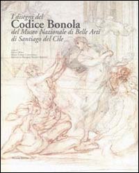 I disegni del Codice Bonola del Museo Nazionale di Belle Arti di Santiago del Cile