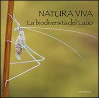 Natura viva. La biodiversità del Lazio