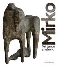 Mirko. Nel tempo e nel mito