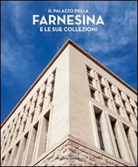 Il palazzo della Farnesina e le sue collezioni