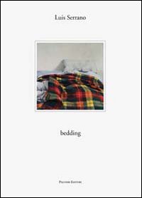 Luis Serrano. Bedding. Catalogo della mostra (Roma, 6 ottobre-6 novembre 2012)