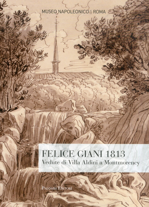 Felice Giani 1813. Vedute di Villa Aldini a Montmorency