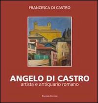 Angelo Di Castro, artista e antiquario romano